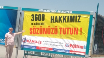 TOPLU SÖZLEŞME TALEPLERİMİZ BİLBORDLARDA-02.08.2021